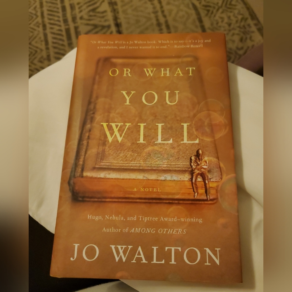 Or What You Will by Jo Walton (2020, Hardcover).